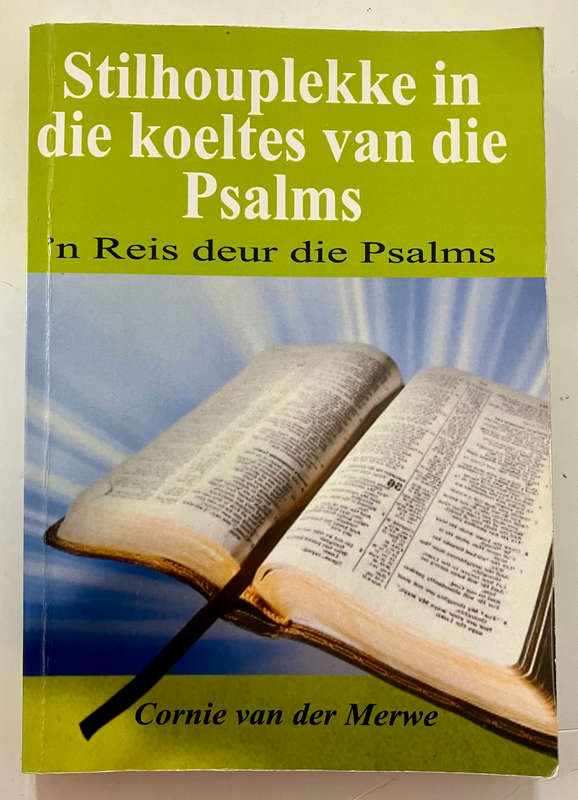 Stilhouplekke in die koeltes van die Psalms - Cornie van der Merwe. GETEKEN sagteband. 1e Uit. 2016