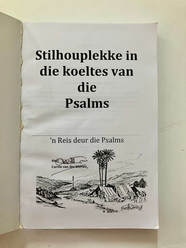 Stilhouplekke in die koeltes van die Psalms - Cornie van der Merwe. GETEKEN sagteband. 1e Uit. 2016
