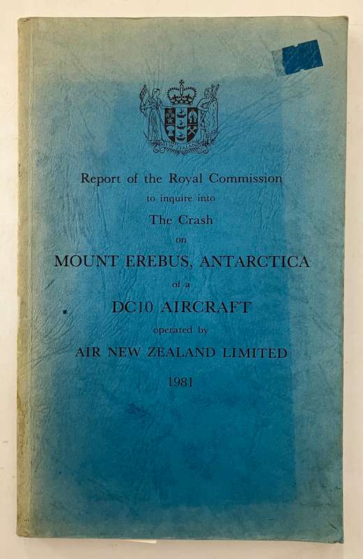 Report: The Crash on Mt Erebus - Royal Commission of Inquiry. SCARCE doc. 1st Ed. 1981