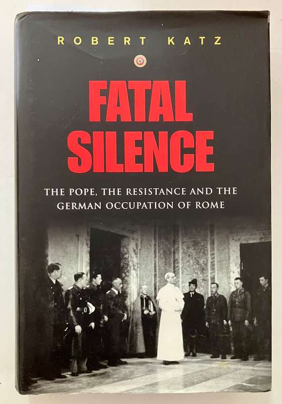 Fatal Silence - Robert Katz. Hardcover w/dj, 1st Ed. 2003