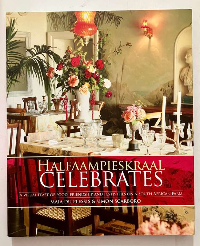 Halfaampieskraal Celebrates - Maia du Plessis & Simon Scarboro. Softcover 1st Ed, 2011
