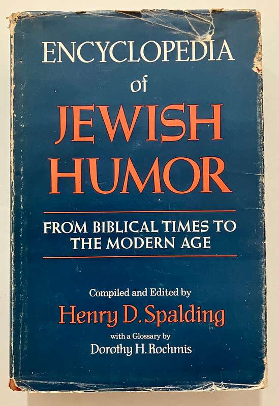 Encyclopedia of Jewish Humor - Henry D Spalding. Hardcover w dj, 1st Ed. 1969