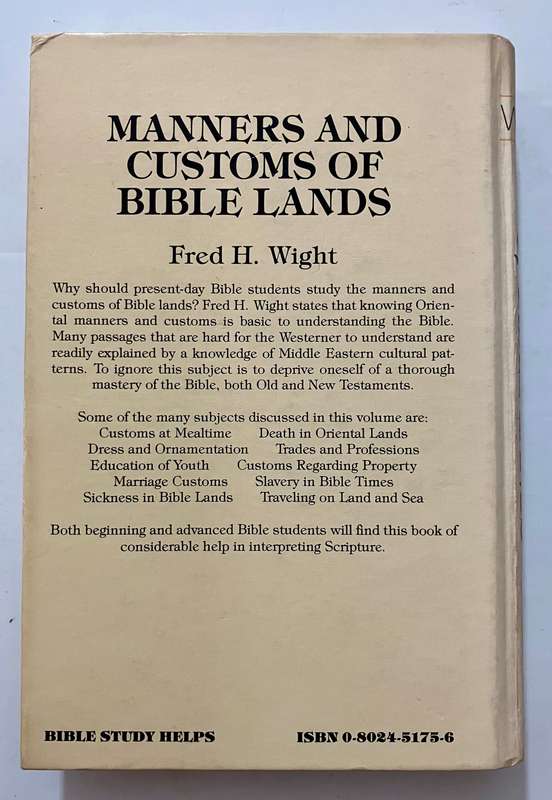 Manners and Customs of Bible Lands - Fred H Wight.  Hardcover, 1992