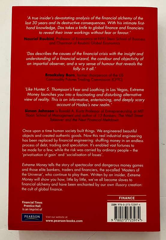 Extreme Money: The Masters of the Universe & the Cult of Risk - Satyajit Das. Softcover, 1st Ed 2011