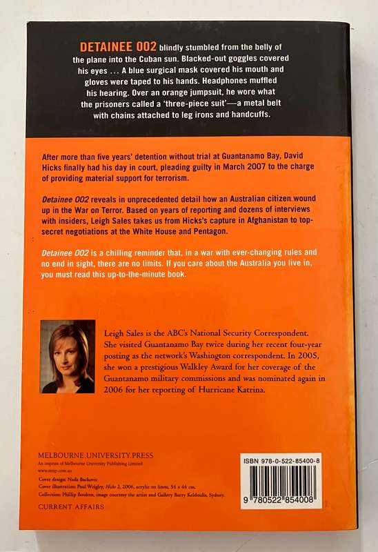 Detainee 002: The Case of David Hicks - Leigh Sales. Softcover, 1st Ed. 2007
