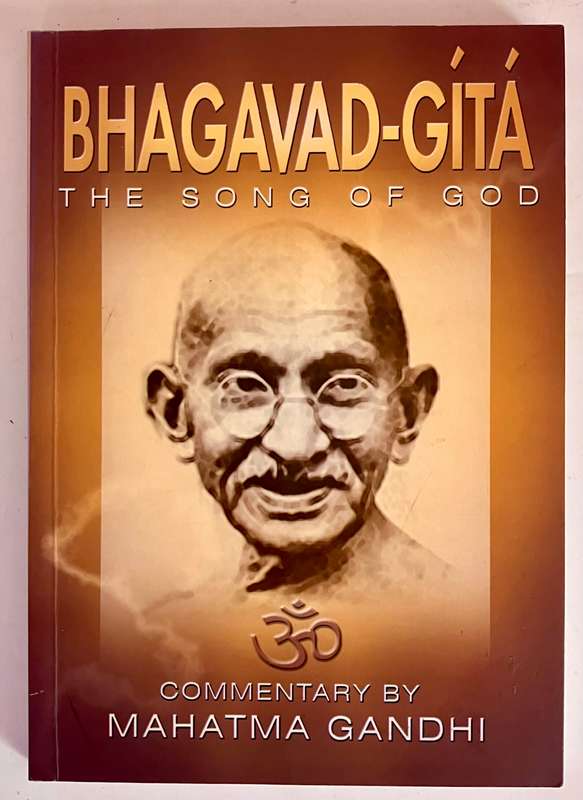 Bhagavad-Gita: The Song of God - Commentary by Mahatma Gandhi . SC, 2003