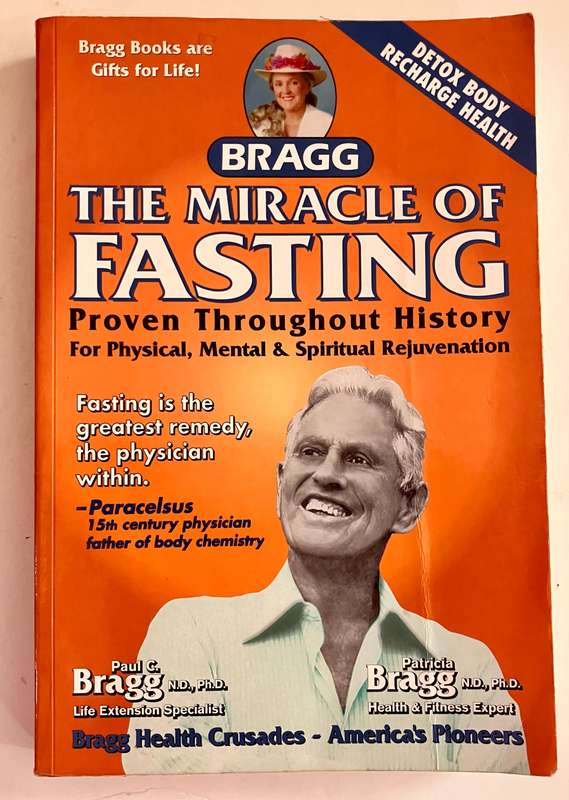 The Miracle of Fasting - Paul & Patricia Bragg. SC, 50th Ed. 2004