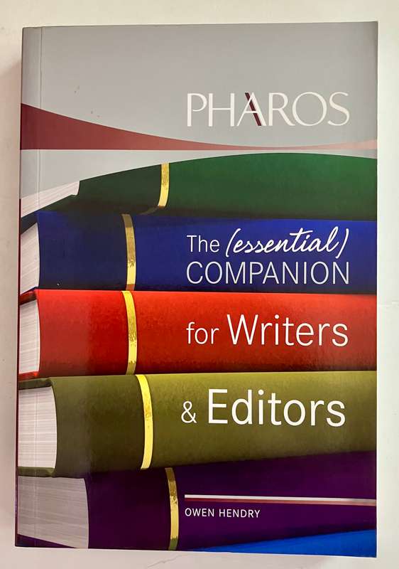 The (Essential) Companion for Writers & Editors - Owen Hendry. SC, 1st Ed. 2011