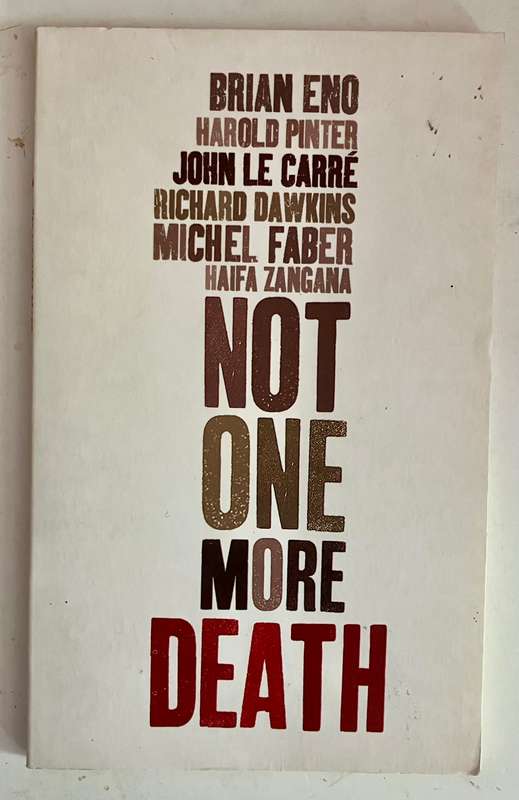 Not One More Death - Brian Eno, Harold Pinter, and others. Softcover, 1st Ed. 2006