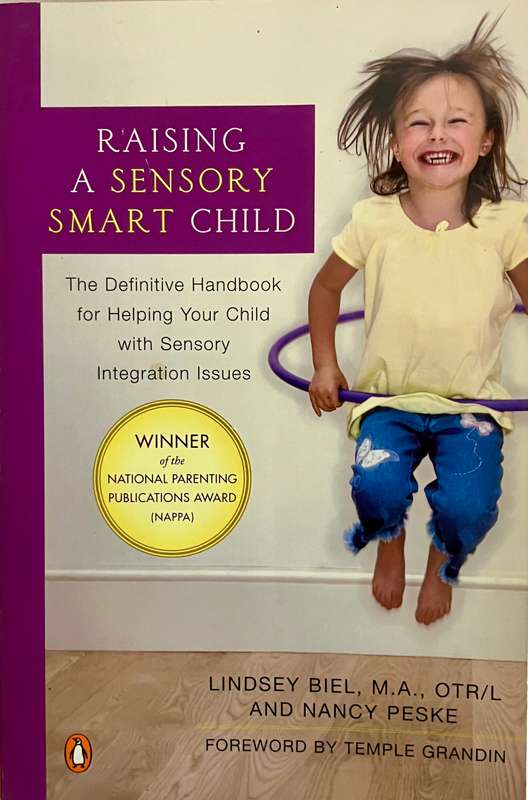 Raising a Sensory Smart Child - Lindsey Biel & Nancy Peske. Softcover, 2005