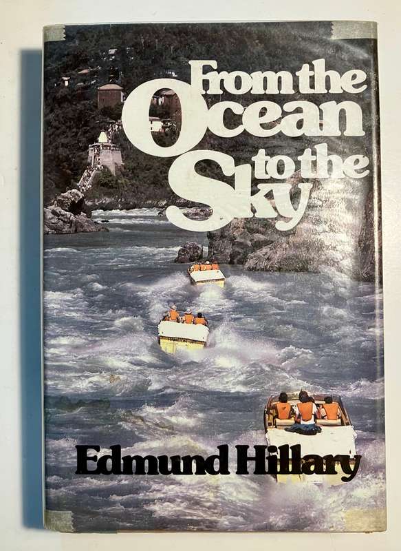 From the Ocean to the Sky - Edmund Hillary. Hardcover w dj. 1st Ed. 2nd Pr. 1979