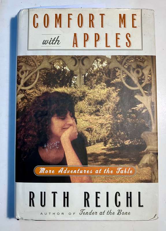 Comfort me with Apples - Ruth Reichl. Hardcover w dj. 1st Ed. 2001