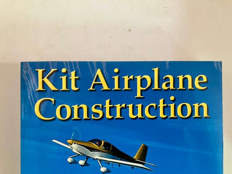 Kit Airplane Construction - Ronald J Wanttaja. Softcover, 3rd Ed. 2005