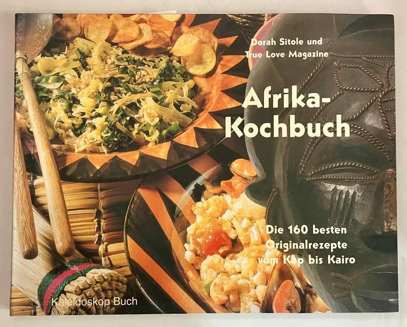 Afrika-Kochbuch - Dorah Sitole & True Love Magazine. GERMAN Softcover, Ed unknown 2004