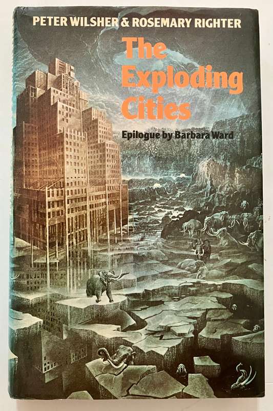 The Exploding Cities - P Wilsher & R Richter. Hardcover w dj, 1st Ed. 1975