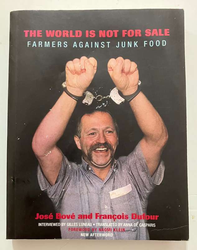 The World is Not for Sale - José Bové & Francois Bufour. Softcover. 1st paperback Ed. 2002