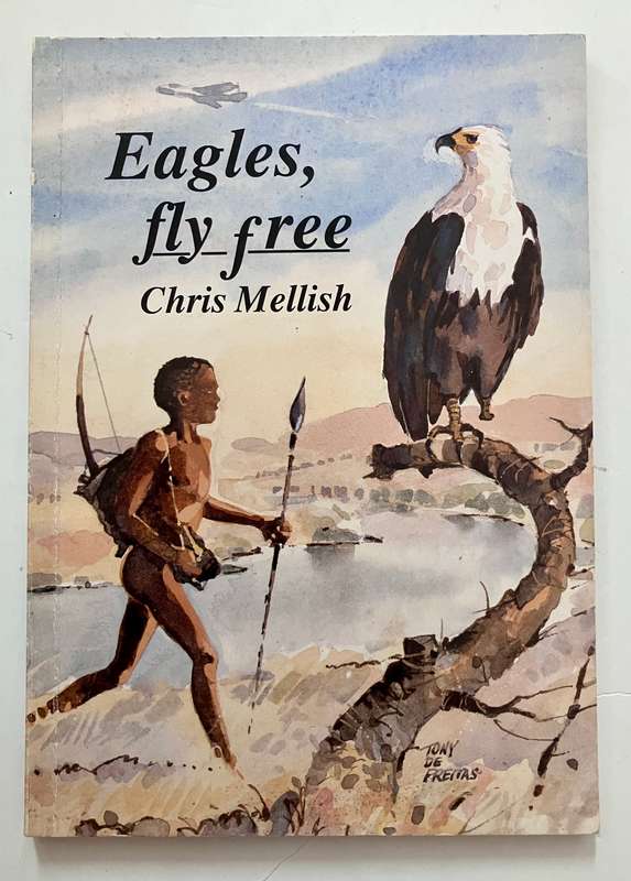 Eagles, Fly Free - Chris Mellish. SIGNED softcover, 2nd Ed. 1997