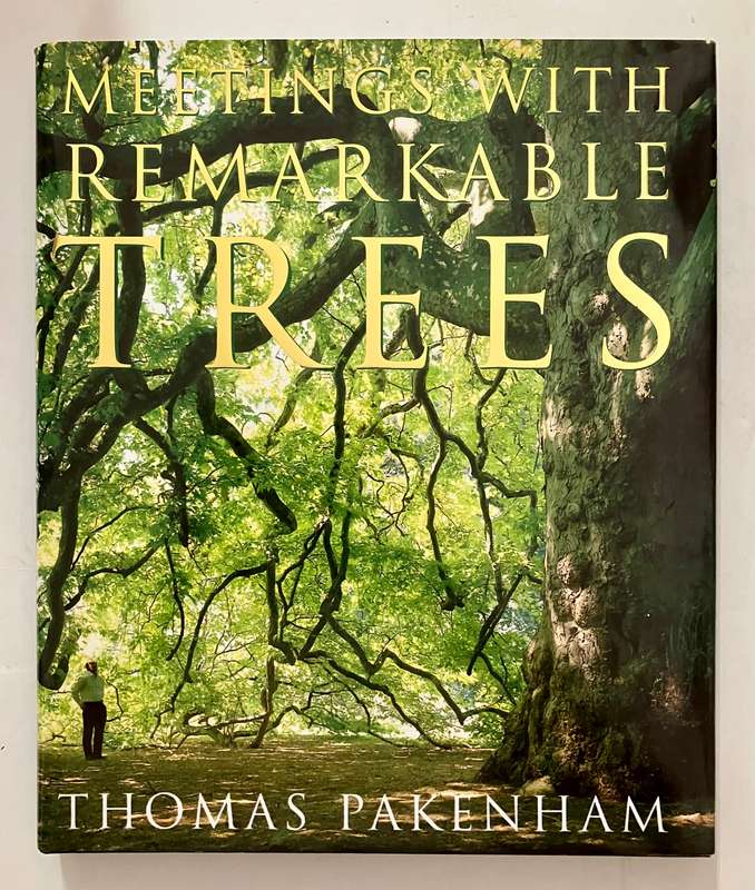 Meetings with Remarkable Trees - Thomas Pakenham. Hardcover w/dj. 2007