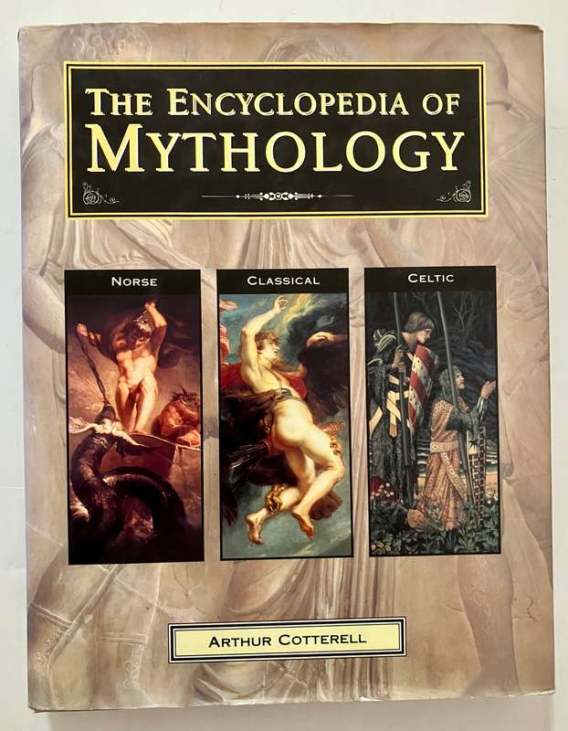 The Encyclopedia of Mythology - Arthur Cotterell. Hardcover w/dj. 1st Ed. 1996