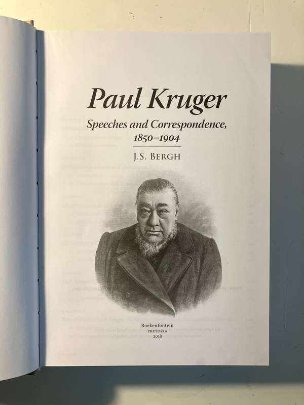 Paul Kruger: Speeches and Correspondence 1850 to 1904 - JS Bergh. Hardcover, 1st Ed, 2018