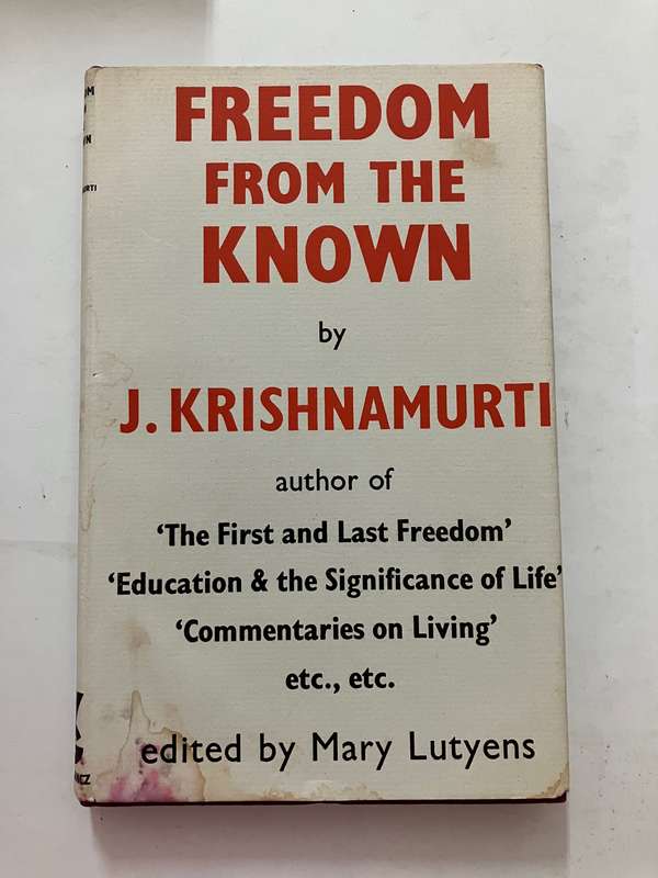 Freedom from the Known - J Krishnamurti (M Lutyens, Ed.) Hardcover w dj, 1st Ed. 1969