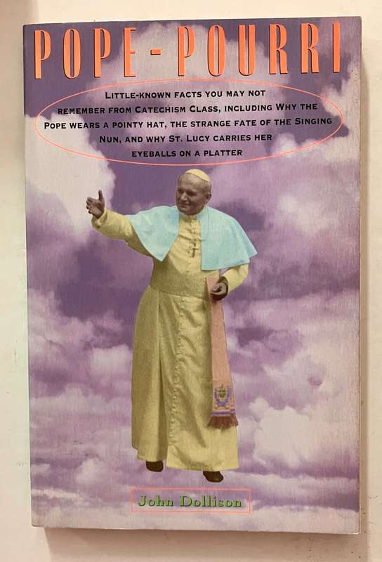 Pope-Pourri - John Dollison. Softcover, 1st Ed. 1994