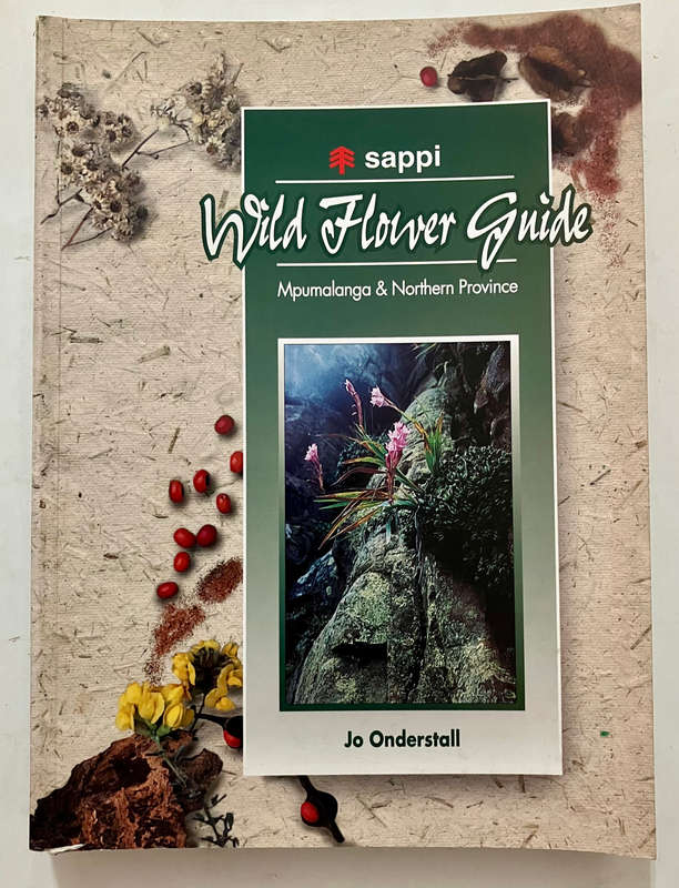 Sappi Wild Flower Guide: Mpumalanga and Northern Province - Jo Onderstall. Softcover. 1st Ed. 1996