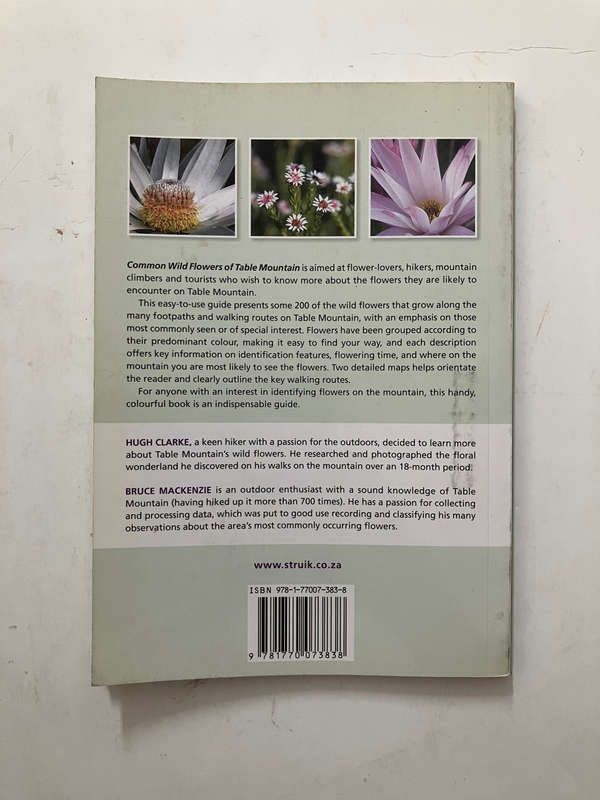 Common Wild Flowers of Table Mountain - Hugh Clarke & Bruce Mackenzie. Softcover. 1st Ed. 2007