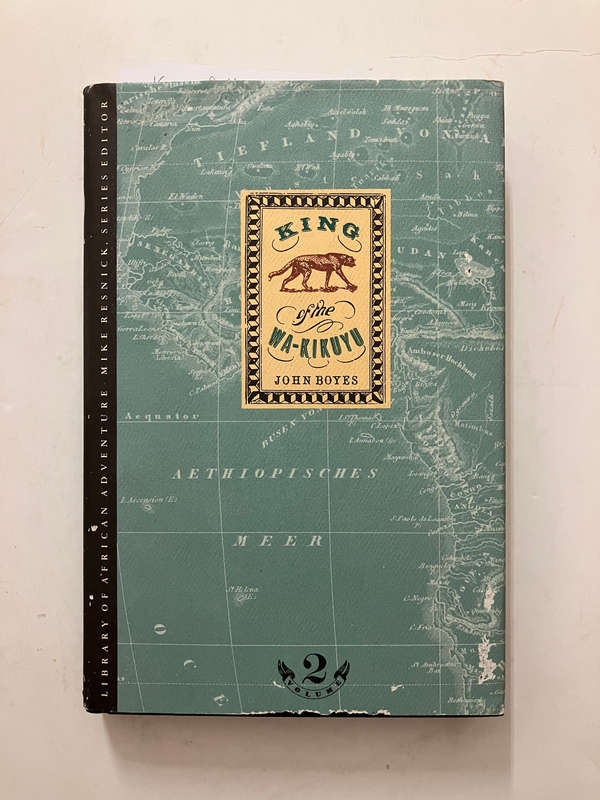 King of the Wa-Kikuyu Volume 2 - John Boyes. Hardcover w dj. 1st Ed. 1993 (originally pub. 1911)