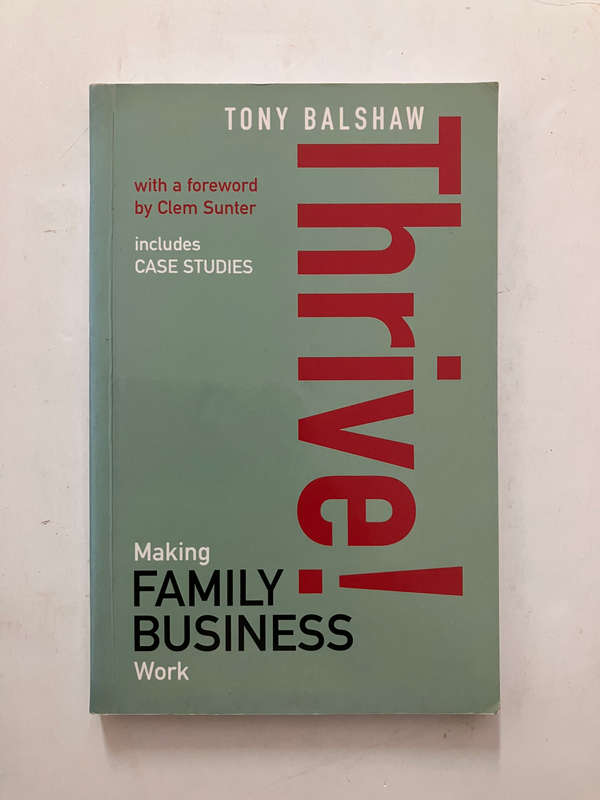 Thrive! Making Family Business Work - Tony Balshaw. Softcover. 1st Ed. 2003