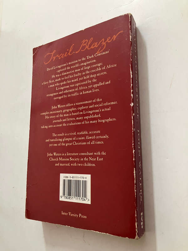 David Livingstone: Trail Blazer - John Waters. Softcover. 1st Ed. 1996