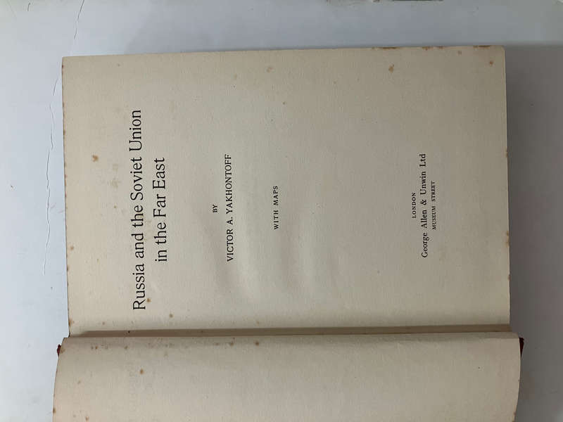 Russia and the Soviet Union in the Far East - Victor A. Yakhontoff. Hardcover w/o dj. 1st Ed. 1932