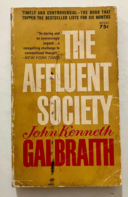 The Affluent Society - John Kenneth Galbraith. Softcover. 1st Ed. 5th Print. 1964