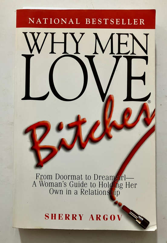 Why Men Love Bitches - Sherry Argov. Softcover. 2004