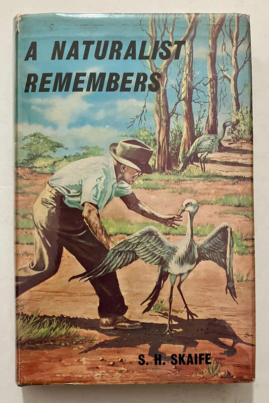A Naturalist Remembers - SH Skaife. Hardcover w dj. 1st Ed. 1963
