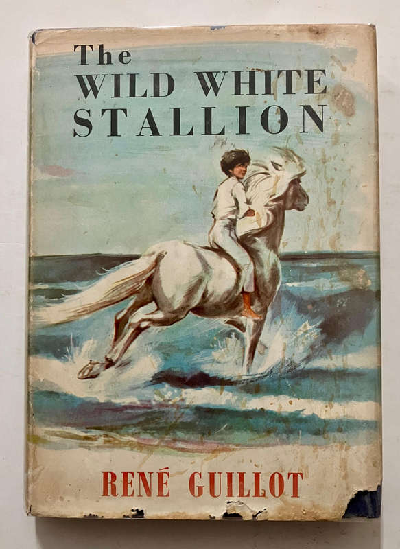 The Wild White Stallion - René Guillot. Hardcover w dj. Reprint 1964