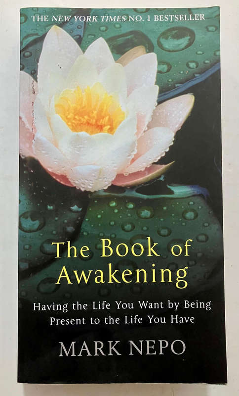The Book of Awakening - Mark Nepo. Softcover. 1st UK Ed. 2011