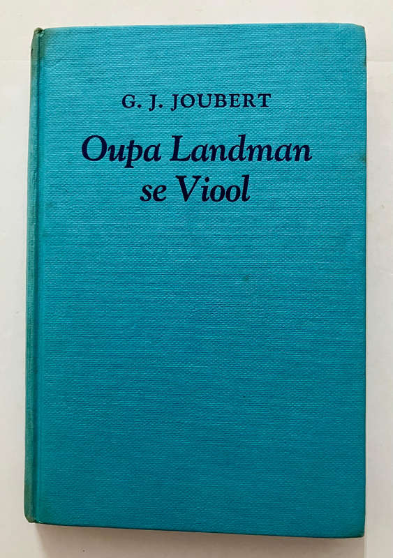 Oupa Landman se Viool - G J Joubert. Hardeband, 13e druk, 1964