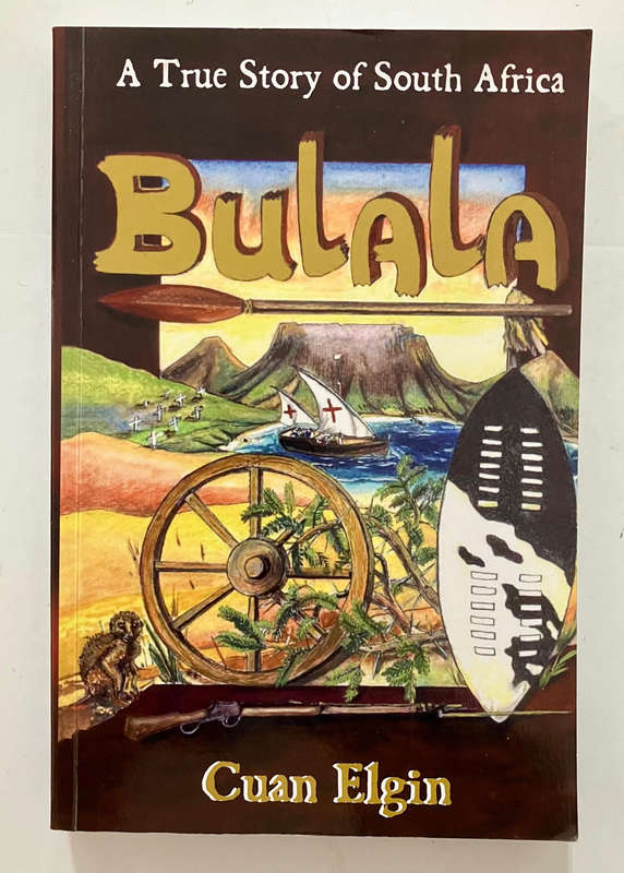 Bulala: A True Story of South Africa - Cuan Elgin. SIGNED softcover, 2009
