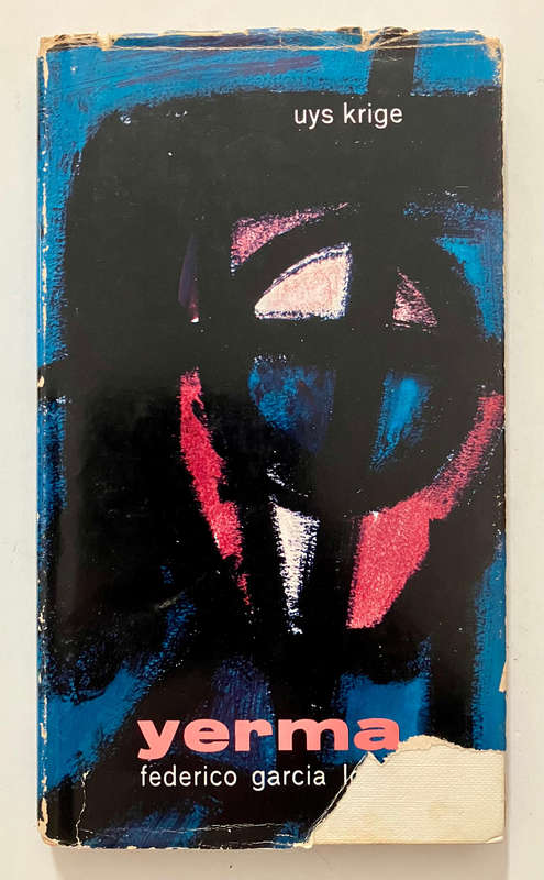 Yerma - Federico Garcia Lorca. Afr vertaling deur Uys Krige. SKAARS hardeband, 1e Afr Uitg. 1963