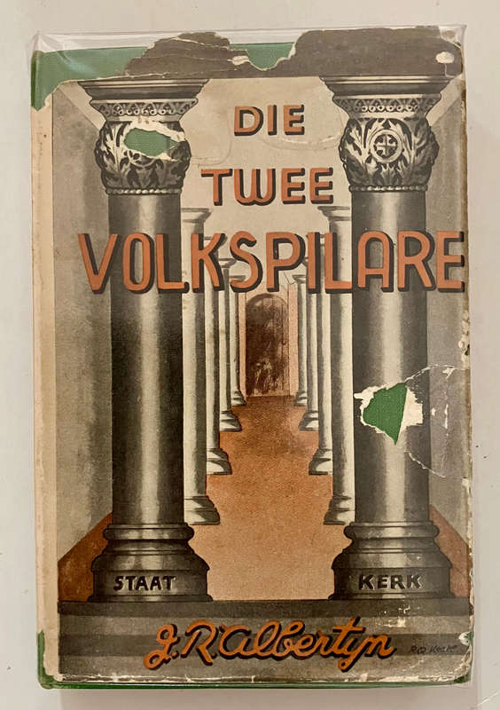 Die Twee Volkspilare - J R Albertyn. Hardeband met sj, 1e Uitg, 1951