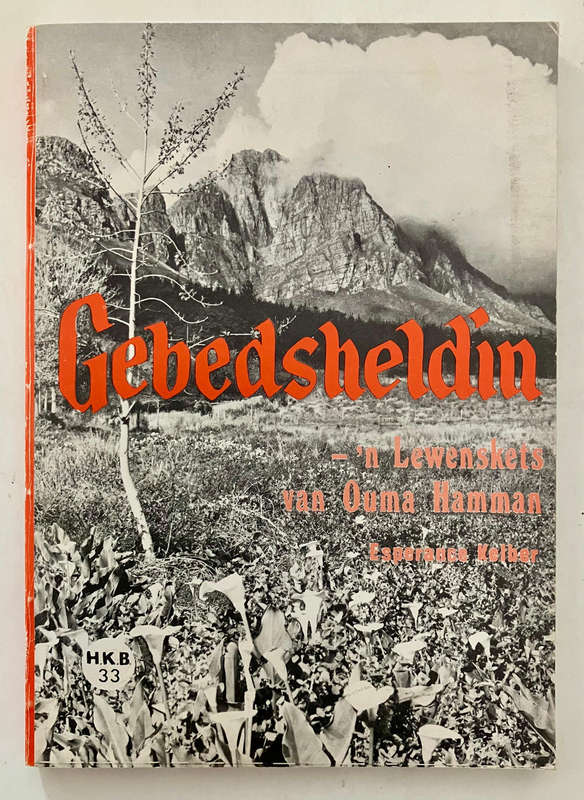 Gebedsheldin: 'n Lewensskets van Ouma Hamman - Esperance Kelber. Sagteband, 3e Dr. 1977