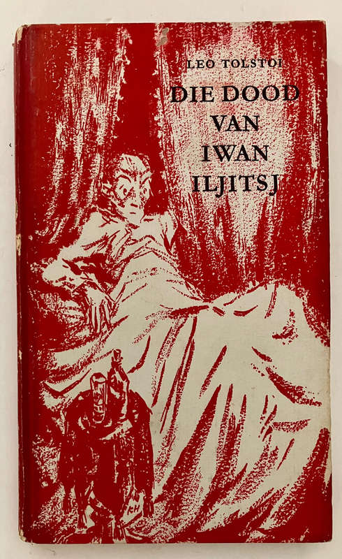 Die Dood van Iwan Iljitsj - Leo Tolstoy. Hardeband sonder stofjas, 1e Afr uitg. 1960