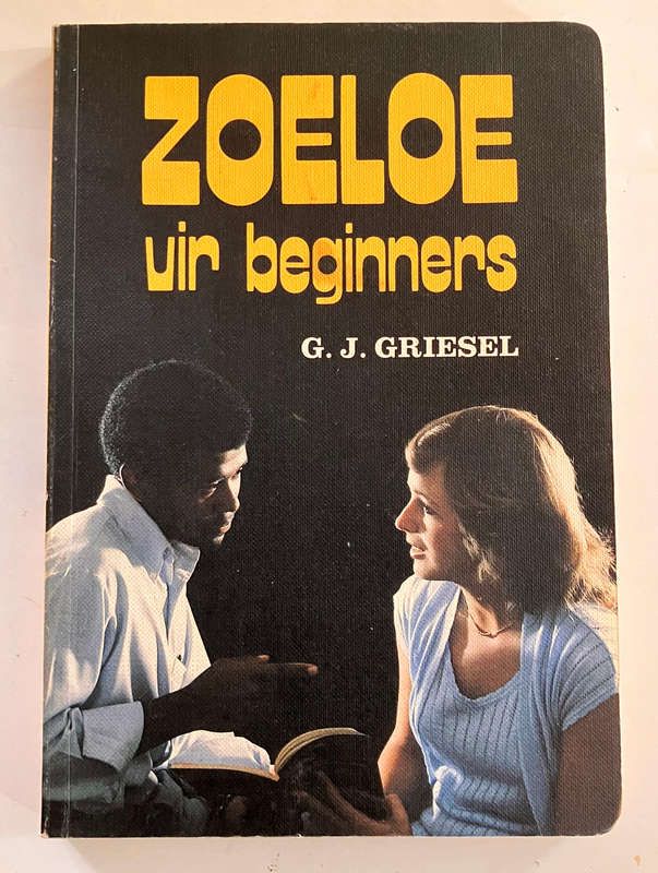 Zoeloe vir Beginners - G J Griesel. Sagteband, 1e Uitg. 1982