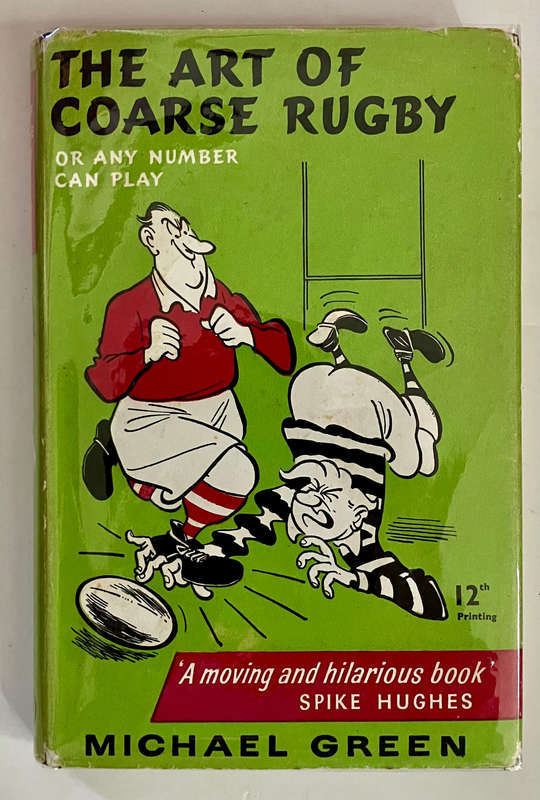 The Art of Coarse Rugby - Michael Green. Hardcover w dj. Reprint 1964