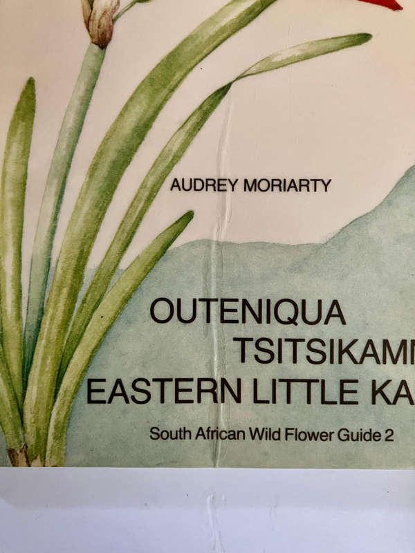 Outeniqua, Tsitsikamma & Eastern Little Karoo - Audrey Moriarty. Softcover. 1st Ed. 1982