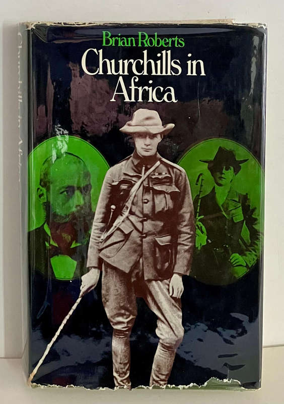 Churchills in Africa - Brian Roberts. Hardcover w dj. 1st Ed. 1970