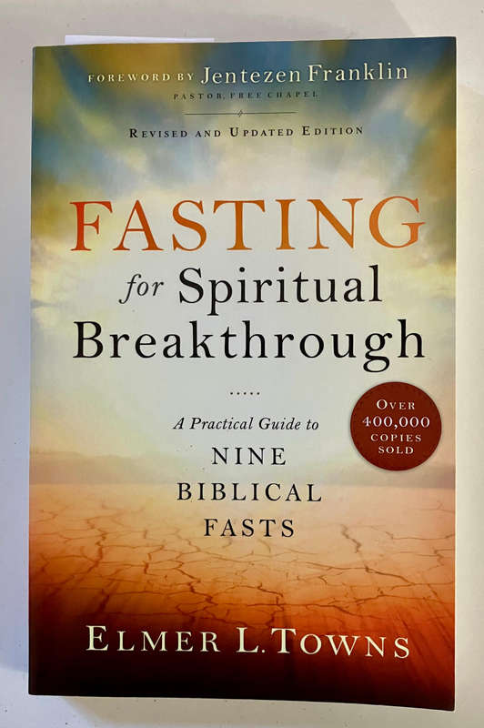 Fasting For Spiritual Breakthrough - Elmer L Towns. Softcover. 2017