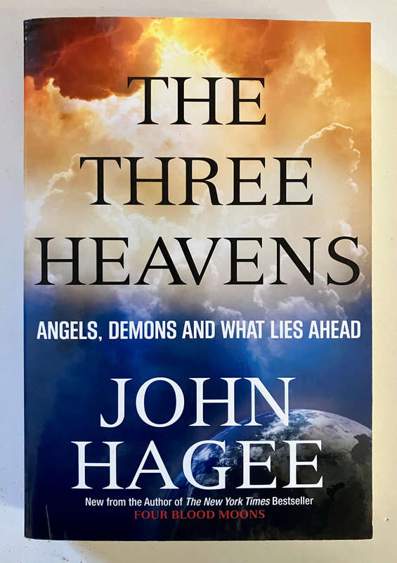 The Three Heavens: Angels, Demons and What Lies Ahead - John Hagee. Softcover. 2015
