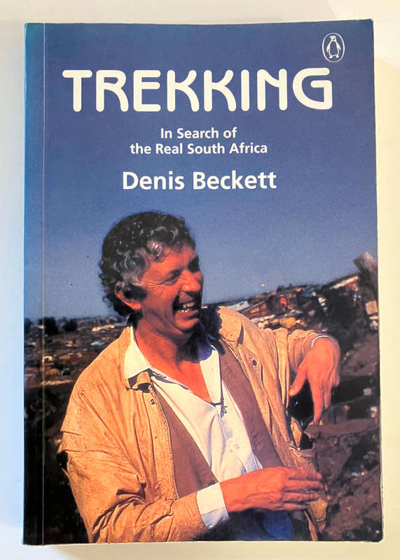 Trekking: In Search of the Real South Africa - Denis Beckett. Softcover. 1st Ed. 1996